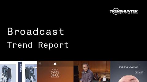 Broadcast Trend Report and Broadcast Market Research