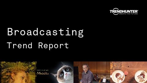 Broadcasting Trend Report and Broadcasting Market Research
