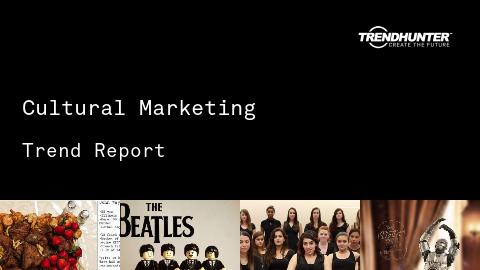 Cultural Marketing Trend Report and Cultural Marketing Market Research
