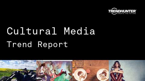 Cultural Media Trend Report and Cultural Media Market Research