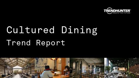 Cultured Dining Trend Report and Cultured Dining Market Research