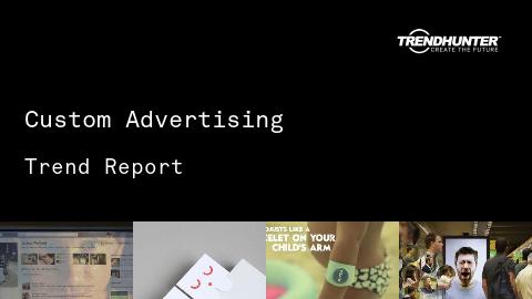 Custom Advertising Trend Report and Custom Advertising Market Research