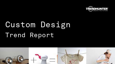 Custom Design Trend Report and Custom Design Market Research