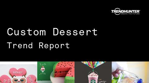 Custom Dessert Trend Report and Custom Dessert Market Research