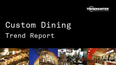 Custom Dining Trend Report and Custom Dining Market Research