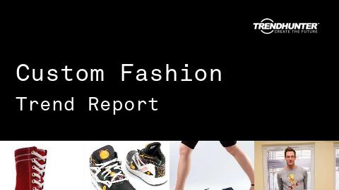 Custom Fashion Trend Report and Custom Fashion Market Research