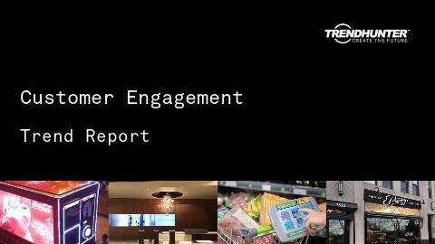 Customer Engagement Trend Report and Customer Engagement Market Research