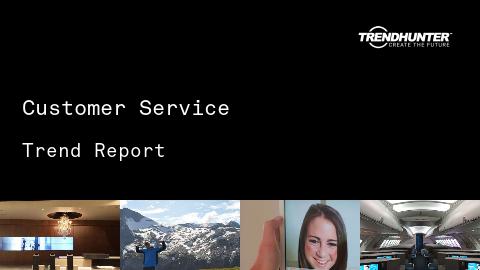 Customer Service Trend Report and Customer Service Market Research