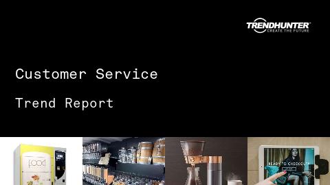 Customer Service Trend Report and Customer Service Market Research