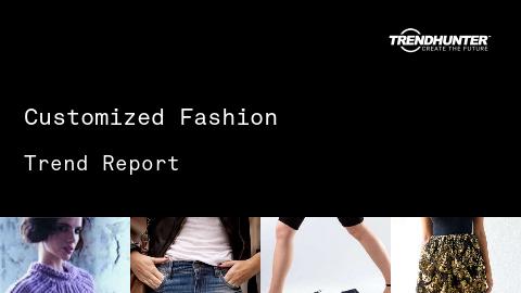 Customized Fashion Trend Report and Customized Fashion Market Research