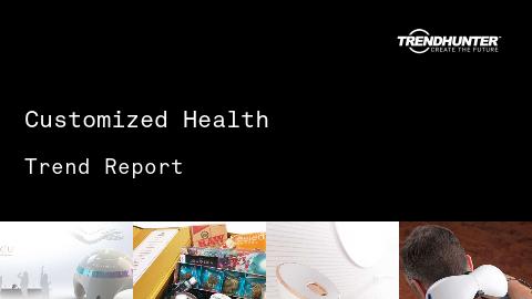 Customized Health Trend Report and Customized Health Market Research