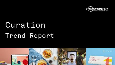 Curation Trend Report and Curation Market Research