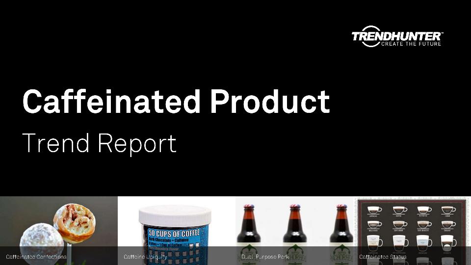 Caffeinated Product Trend Report Research