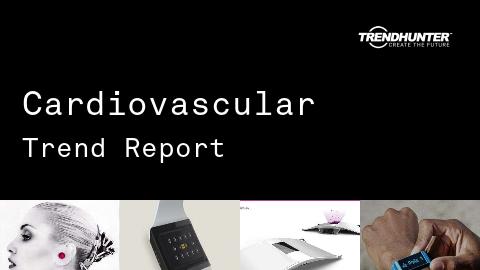 Cardiovascular Trend Report and Cardiovascular Market Research