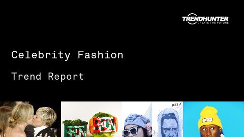 Celebrity Fashion Trend Report and Celebrity Fashion Market Research