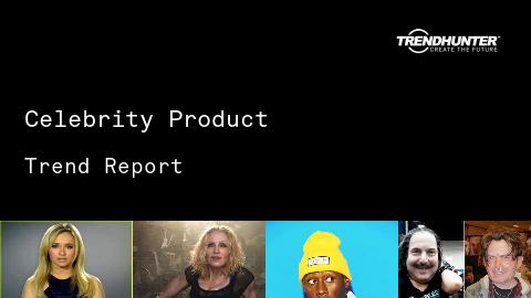 Celebrity Product Trend Report and Celebrity Product Market Research