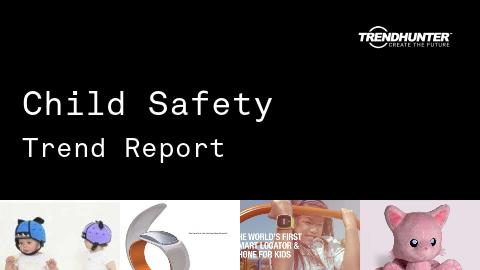 Child Safety Trend Report and Child Safety Market Research