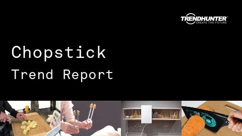Chopstick Trend Report and Chopstick Market Research