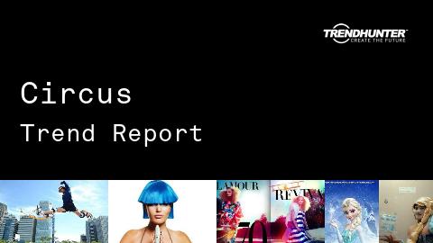 Circus Trend Report and Circus Market Research