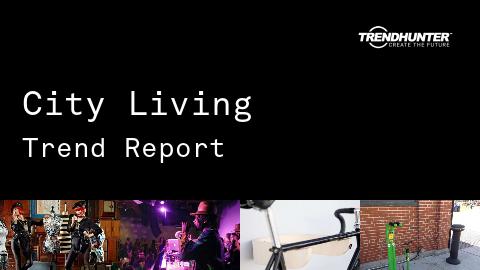 City Living Trend Report and City Living Market Research