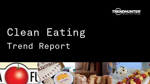 Clean Eating Trend Report and Clean Eating Market Research