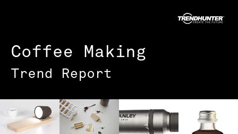 Coffee Making Trend Report and Coffee Making Market Research