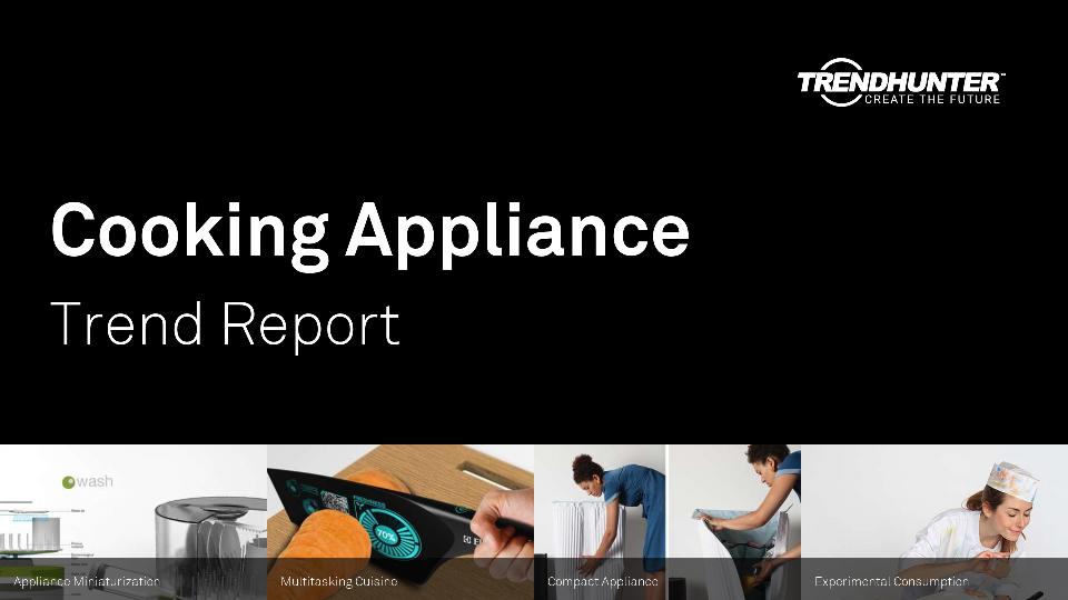 Cooking Appliance Trend Report Research