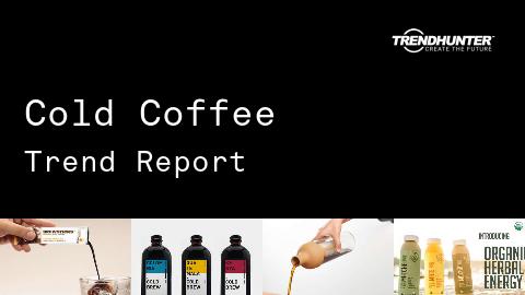 Cold Coffee Trend Report and Cold Coffee Market Research