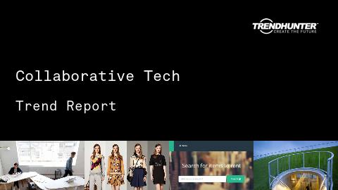 Collaborative Tech Trend Report and Collaborative Tech Market Research