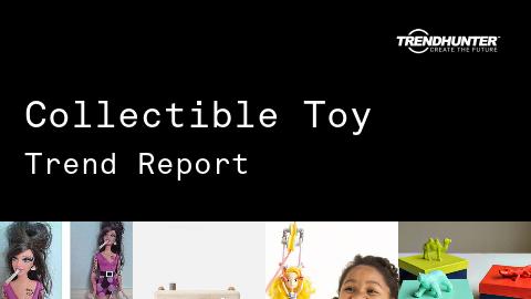 Collectible Toy Trend Report and Collectible Toy Market Research