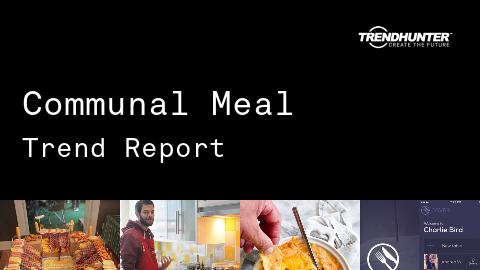 Communal Meal Trend Report and Communal Meal Market Research