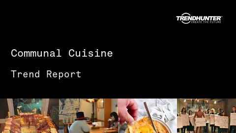 Communal Cuisine Trend Report and Communal Cuisine Market Research