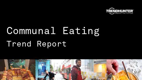 Communal Eating Trend Report and Communal Eating Market Research