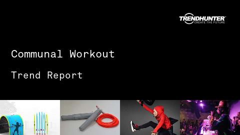 Communal Workout Trend Report and Communal Workout Market Research
