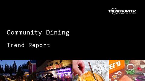 Community Dining Trend Report and Community Dining Market Research