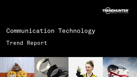 Communication Technology Trend Report and Communication Technology Market Research