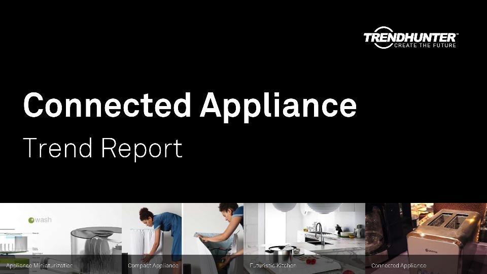 Connected Appliance Trend Report Research