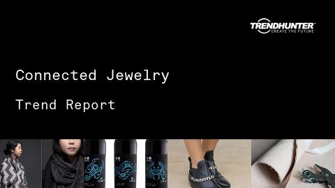 Connected Jewelry Trend Report and Connected Jewelry Market Research
