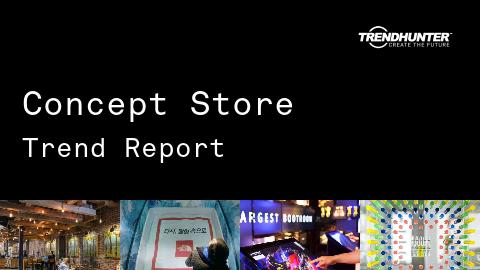 Concept Store Trend Report and Concept Store Market Research