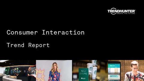 Consumer Interaction Trend Report and Consumer Interaction Market Research