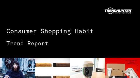 Consumer Shopping Habit Trend Report and Consumer Shopping Habit Market Research