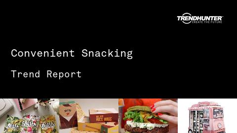 Convenient Snacking Trend Report and Convenient Snacking Market Research