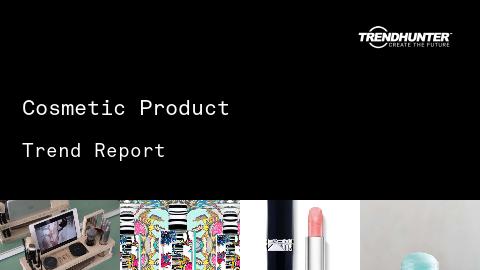 Cosmetic Product Trend Report and Cosmetic Product Market Research