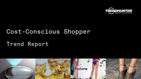 Cost-Conscious Shopper Trend Report and Cost-Conscious Shopper Market Research