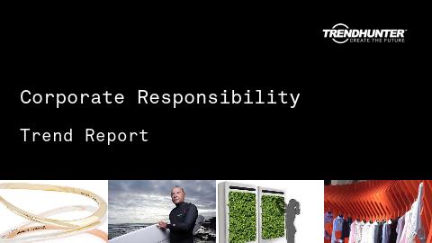 Corporate Responsibility Trend Report and Corporate Responsibility Market Research
