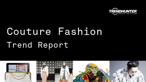 Couture Fashion Trend Report and Couture Fashion Market Research