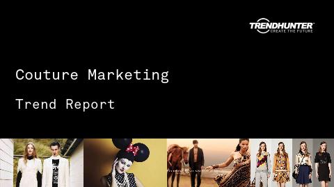 Couture Marketing Trend Report and Couture Marketing Market Research