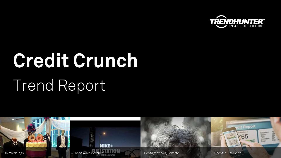 Credit Crunch Trend Report Research