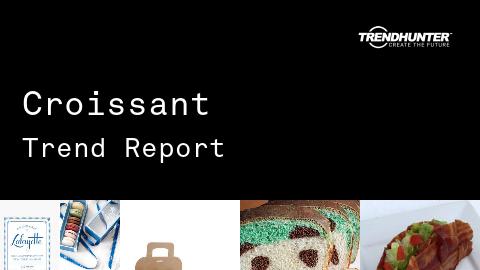 Croissant Trend Report and Croissant Market Research