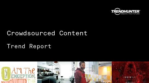 Crowdsourced Content Trend Report and Crowdsourced Content Market Research